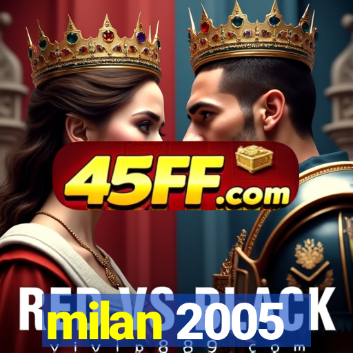 milan 2005